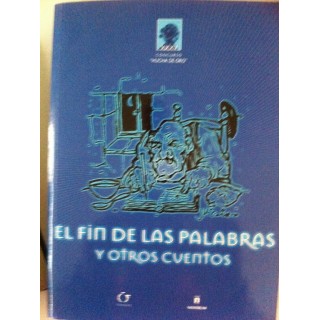 EL FIN DE LAS PALABRAS Y OTROS CUENTOS